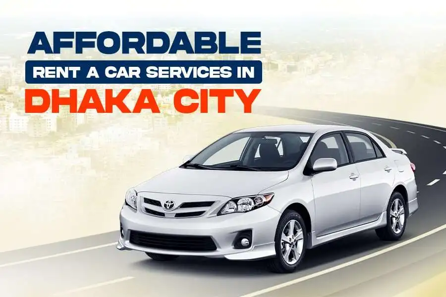 Affordable Rent a Car Services in Dhaka City